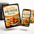 Air Fryer Favorites – 15 Crispy, Healthy Recipes Without the Guilt or the Oil